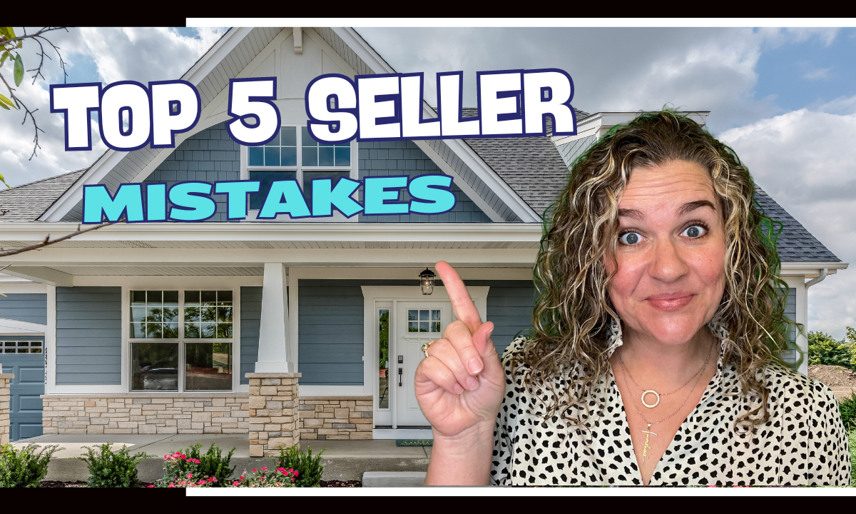 Top 5 Mistakes Home Sellers Make – And How to Avoid Them