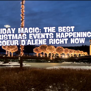 Holiday Magic: The Best Christmas Events Happening in Coeur d’Alene Right Now